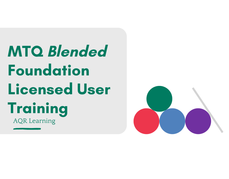 MTQ Blended Foundation Licensed User Training
